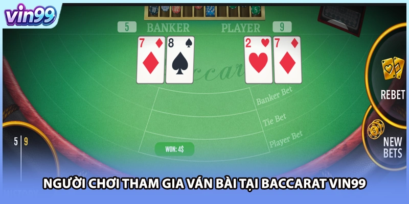 Người chơi tham gia ván bài tại Baccarat VIN99