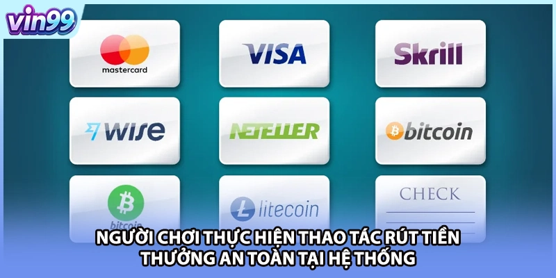 Người chơi thực hiện thao tác rút tiền thưởng an toàn tại hệ thống